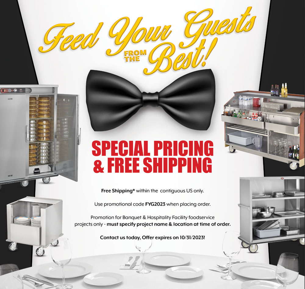 Feed Your Guests from the Best! FWE's Special Offer with FREE SHIPPING & SPECIAL PRICING on Banquet & Hospitality Facility Foodservice Equipment!